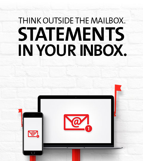 Think outside the mailbox. Statements in your inbox.